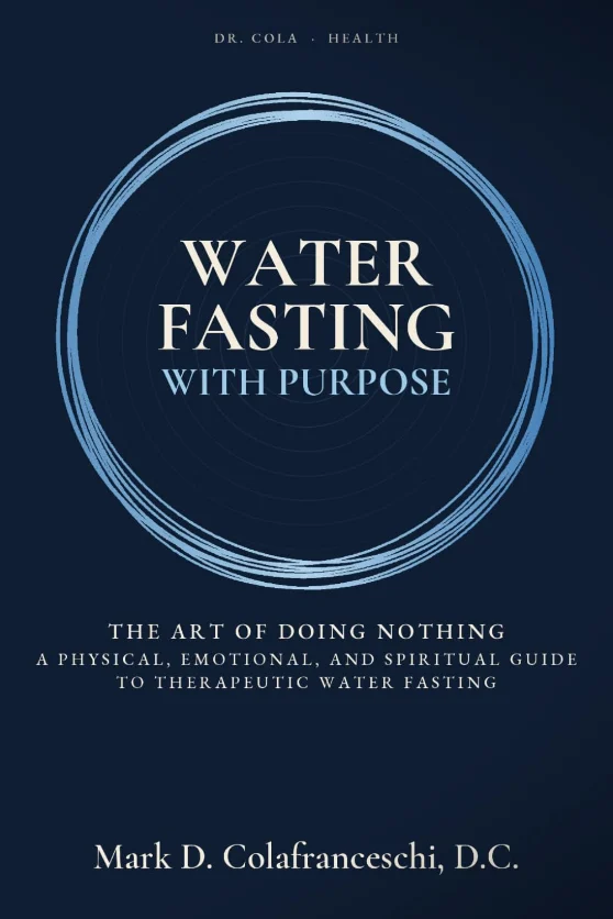 Water Fasting With Purpose book cover by Mark D. Colafranceschi, D.C.