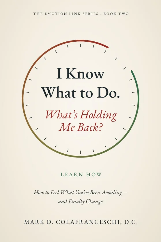 I Know What to Do. What’s Holding Me Back? book cover by Mark D. Colafranceschi, D.C.
